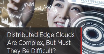 Simplifying the Management of Distributed Edge Clouds Opens Up New Business Opportunities for Telcos