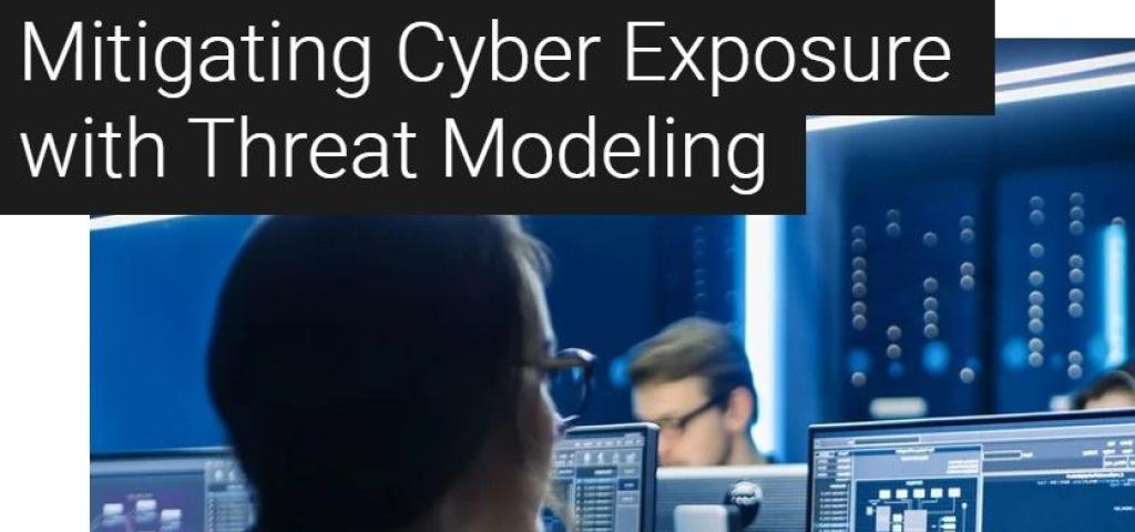 Mitigating Cyber Exposure with Threat Modeling